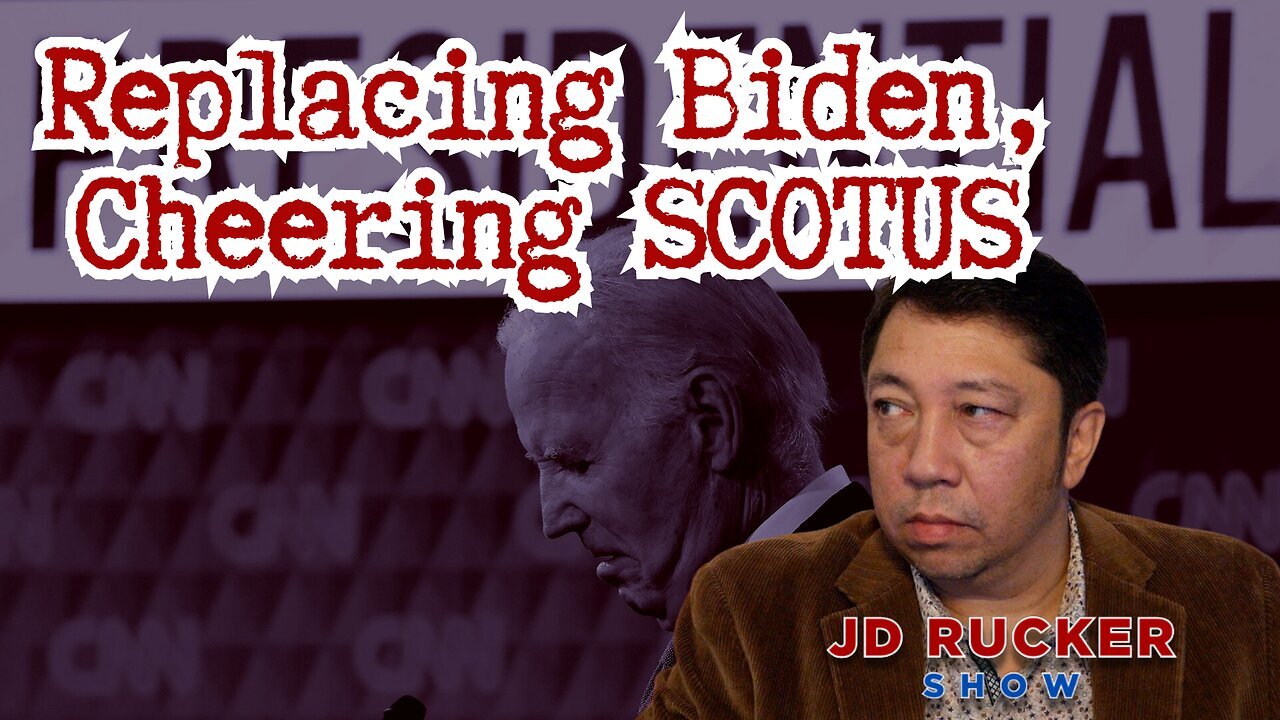 How They Replace Biden, Plus a Good Day for SCOTUS – The JD Rucker Show