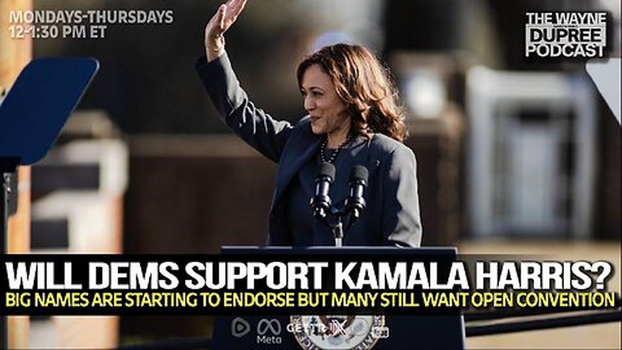 Will Dems Surround And Support Kamala Harris As 2024 Nominee – The Wayne Dupree Show