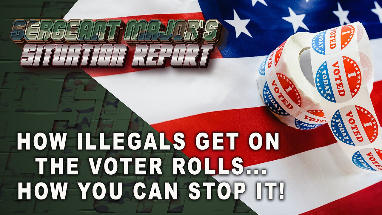 How Illegals Get On The Voter Rolls…How You Can Stop It!
