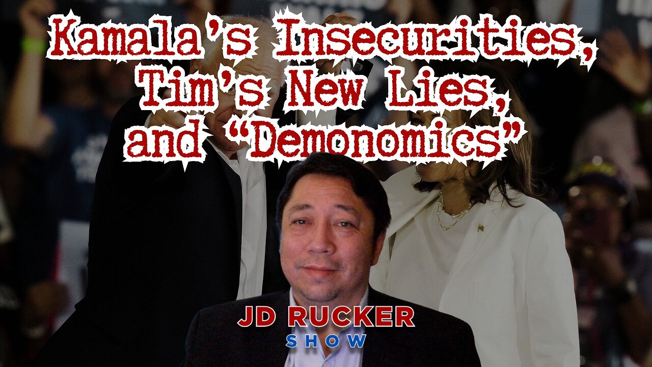 Kamala’s Insecurities, Tim’s New Lies, and “Demonomics” | The JD Rucker Show