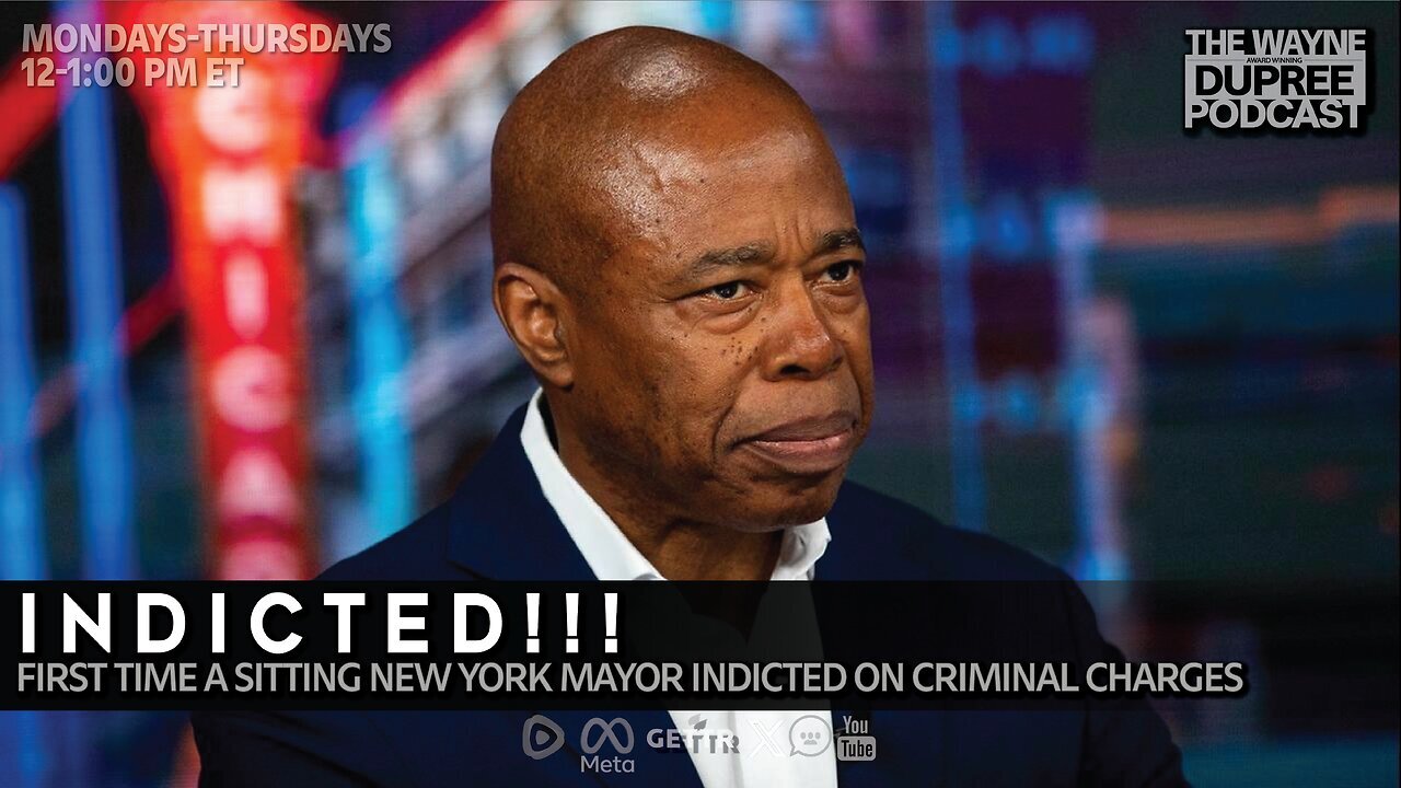 NYC Mayor Eric Adams Faces Historic Federal Charges – The Wayne Dupree Show