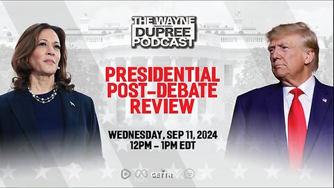 2024 Presidential Debate Post Debate Review – The Wayne Dupree Show